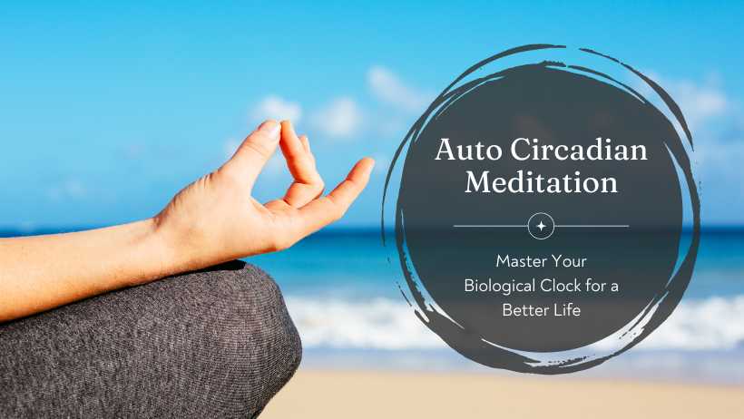 Auto Circadian Meditation